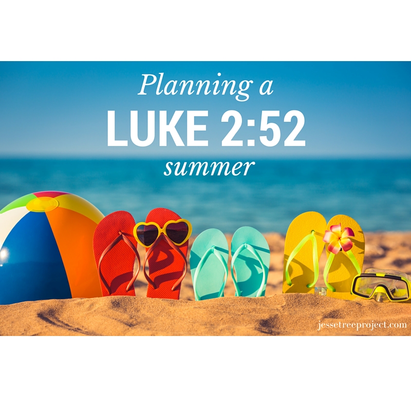 Luke 2:52 summer